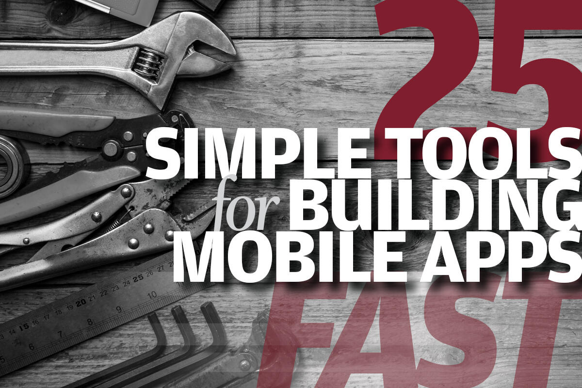 Image: 25 simple tools for building mobile apps fast