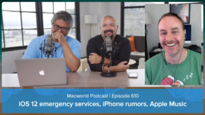 Macworld Podcast 610