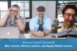 Mac rumors, iPhone rumors, Apple Watch rumors, and more rumors