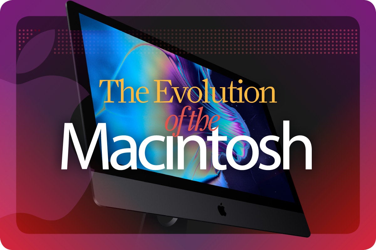 The evolution of the Macintosh — and the iMac | Computerworld