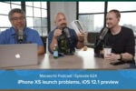 iPhone XS problems, iOS 12.1 preview, and your comments and questions