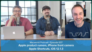 Macworld Podcast 637