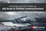 Avoiding VoIP Pot Holes on the Road to Unified Communications