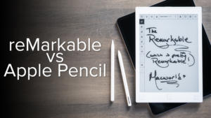 reMarkable vs Apple Pencil