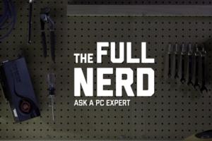 full nerd ask a pc expert