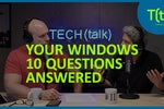 Your Windows 10 questions answered | TECH(talk)