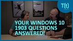 Your Windows 10 1903 questions answered | TECH(talk)