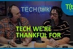 Technology we're thankful for | TECH(talk)