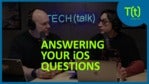 Your Apple iOS questions answered | TECH(talk)