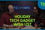 What's on our 2019 holiday wish list | TECH(talk)