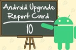 Android 10 Upgrade Report Card: Progress is relative
