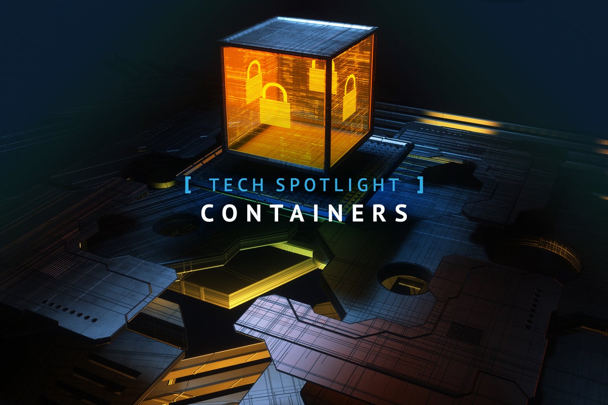 IDG Tech Spotlight  >  Containers + Virtualization [ CSO / March 2020 ]