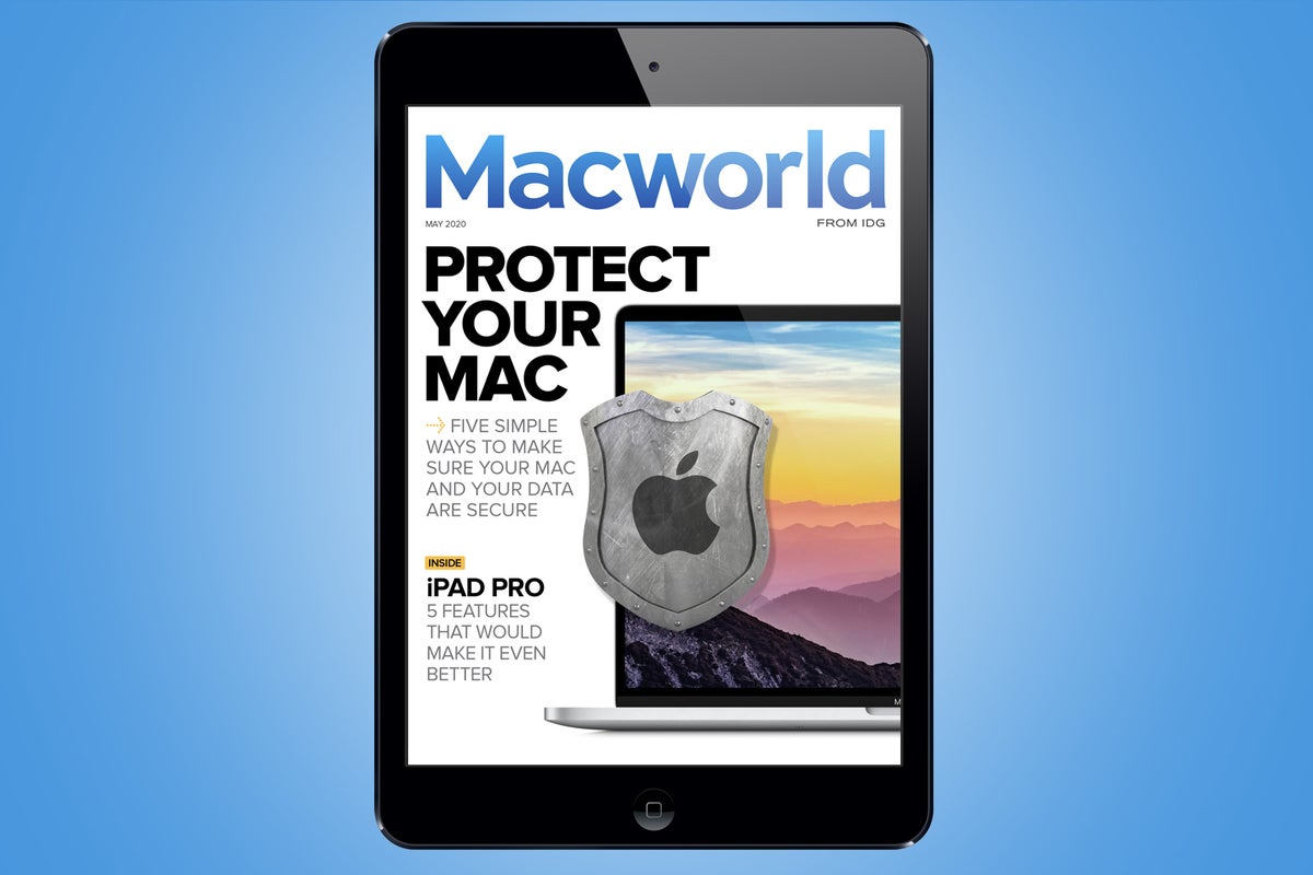 Macworld's May digital magazine exclusive: Protect your Mac