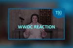 WWDC reaction, exciting iOS 14 updates