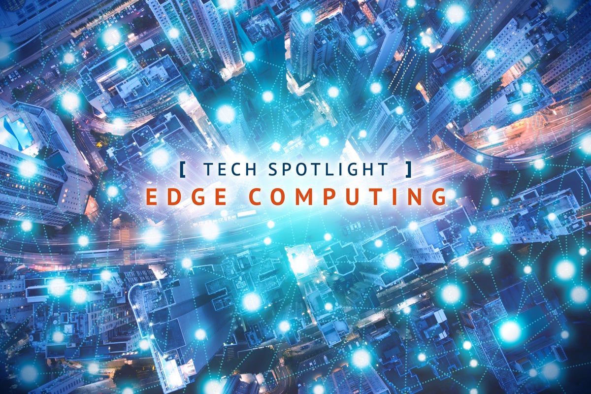 IDG Tech Spotlight  >  Edge Computing [ Network World / September 2020 ]