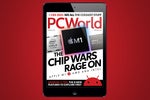 PCWorld's February Digital Magazine: The Chip Wars Rage On