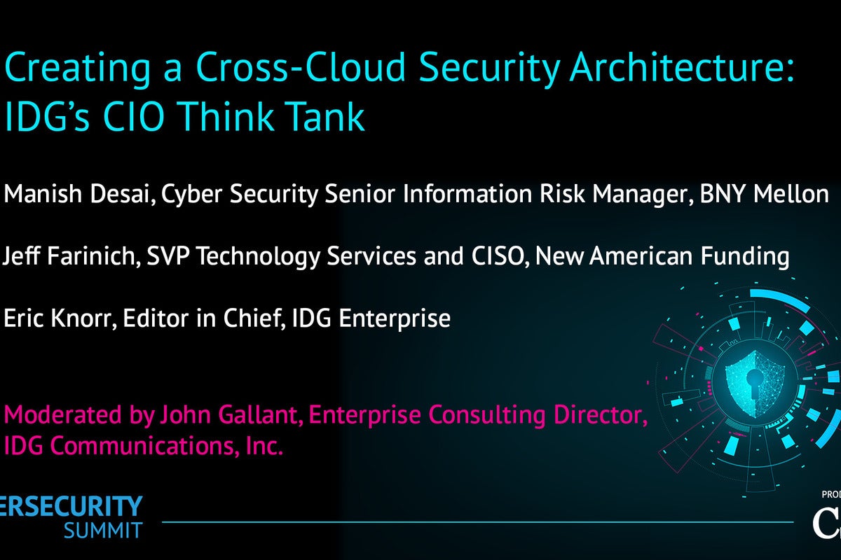 Creating a multicloud security architecture: IDG’s CIO Think Tank