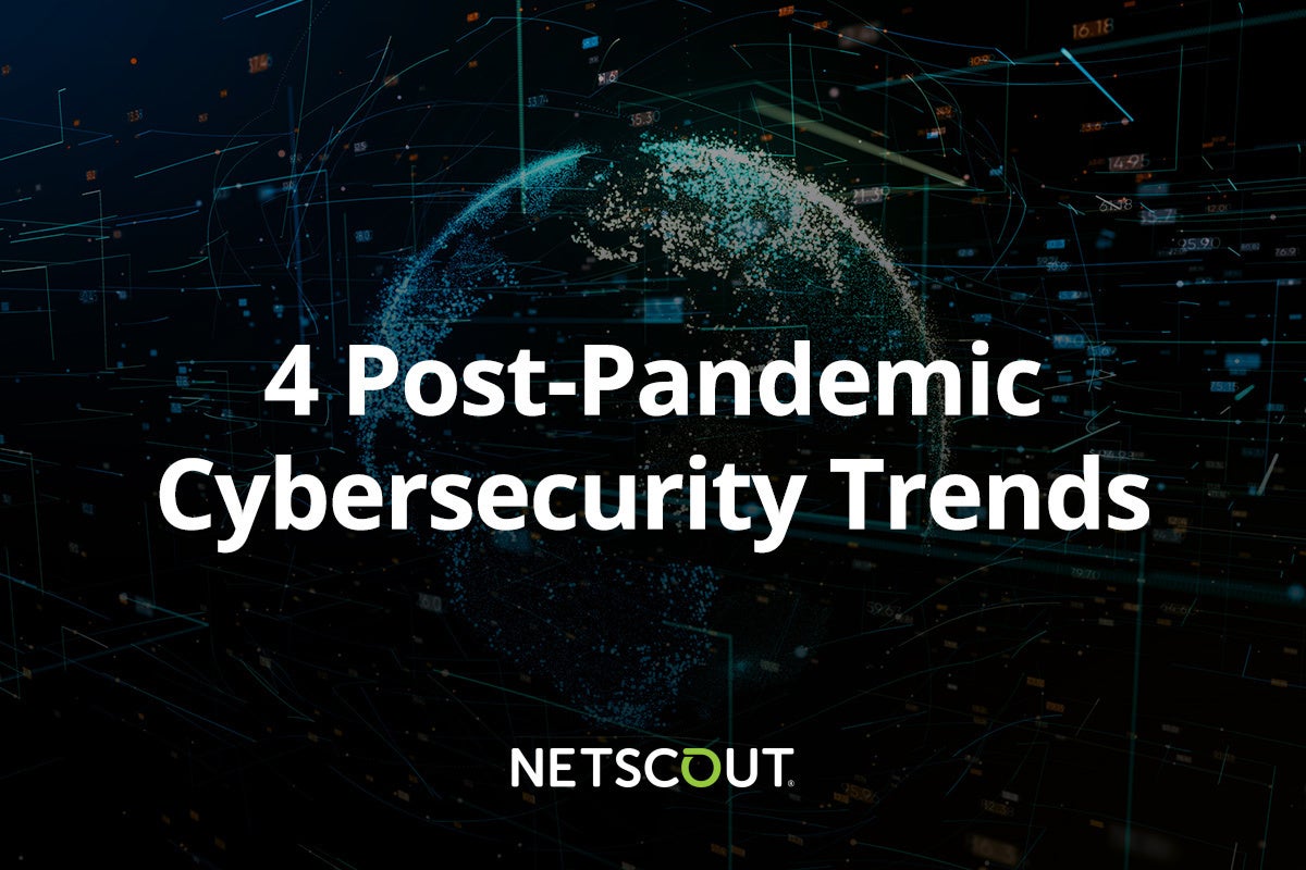 4 post pandemic cybersecurity trends