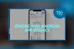 Podcast: iPhone privacy settings still allow apps to track users, plus Android's privacy measures
