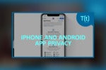 Podcast: iPhone privacy settings still allow apps to track users, plus Android's privacy measures 