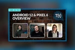 Podcast: How Pixel users can get the most out of Android 12