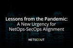 Lessons from the Pandemic: A New Urgency for NetOps-SecOps