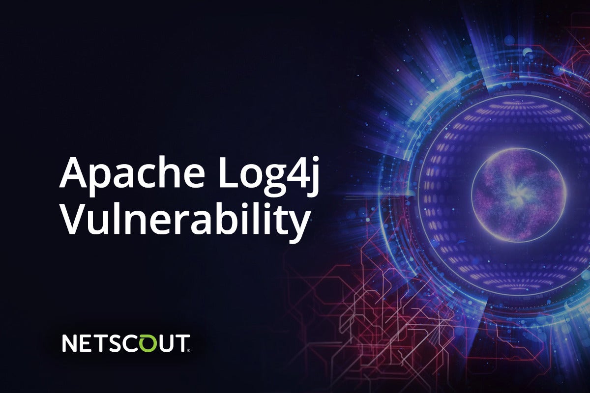 Image: Sponsored by Netscout: Detect and Remediate the Exploitation of the Log4j Vulnerability