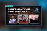 Podcast: Apple’s custom 5G modems coming in 2023, plus Google to limit app trackers