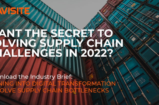 Image: Sponsored by Navisite: Want the secret to solving supply chain challenges in 2022? Hint: It starts with digitization.