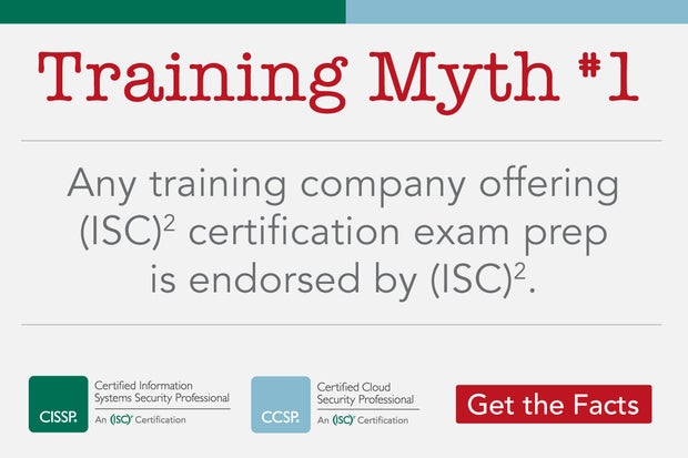 Image: Sponsored by (ISC)Â²: CISSP and CCSP Training â Donât Fall for Myth #1