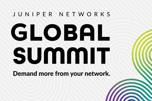 Image: Sponsored by Juniper Networks: Juniper Global Summit May 11: Demand more from your network.