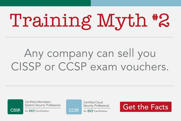 Image: Sponsored by (ISC)Â²: CISSP and CCSP Training â Donât Fall for Myth #2