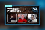 Podcast: What will Apple announce at WWDC 2022?