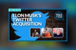 Podcast: What Elon Musk’s Twitter takeover could mean for business users
