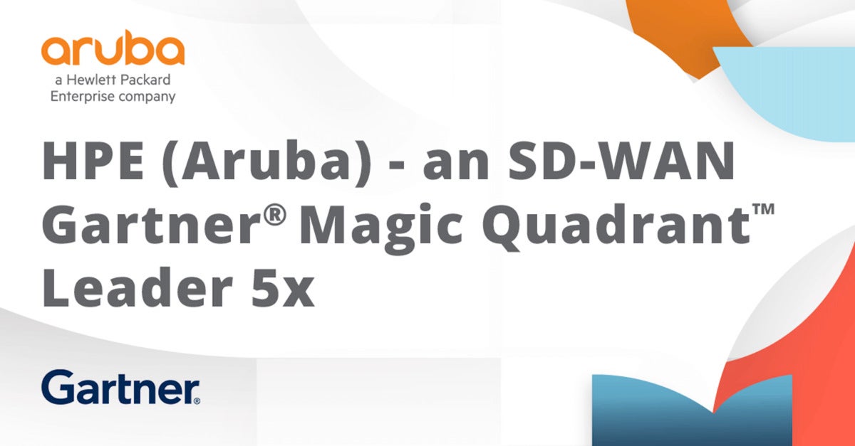 HPE (Aruba) Named An SD-WAN Magic Quadrant Leader 5 Years In A Row ...