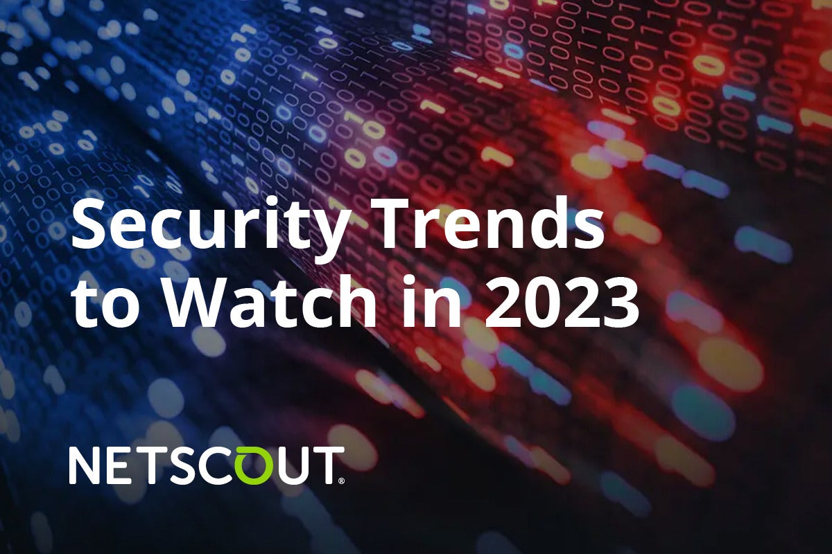 Image: Sponsored by Netscout: Security Trends to Watch in 2023