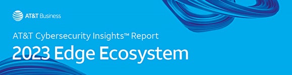 Image: Sponsored by AT&T: AT&T Cybersecurity Insights Report