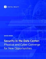 Security in the Data Center: Physical and Cyber Converge for New Opportunities