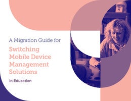 用于切换教育中的移动设备管理解决方案的迁移指南