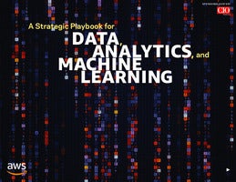 A Strategic Playbook for Data, Analytics, and Machine Learning