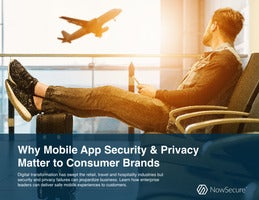 Why Mobile App Security & Privacy Matter to Consumer Brands