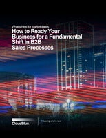 How to Ready Your Business for a Fundamental Shift in B2B Sales Processes