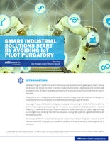 Smart Industrial Solutions Start by Avoiding IoT Pilot Purgatory