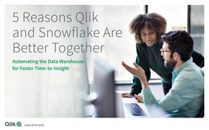 Qlik和雪花的5个原因在一起更好：自动化数据仓库以更快的时间到洞察力