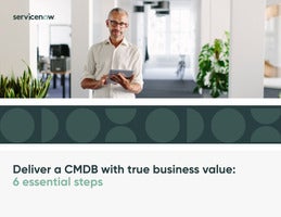 Deliver a CMDB with true business value: 6 essential steps