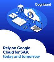 Rely on Google Cloud for SAP, Today and Tomorrow