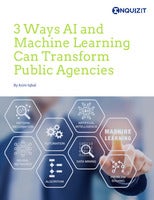 3 Ways AI and  Machine Learning  Can Transform  Public Agencies