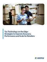 Tax Technology on the Edge: Strategies to Improve Accuracy, Performance and Scale for Retailers