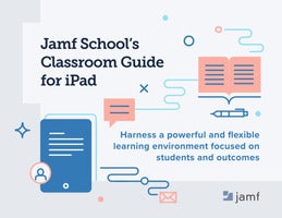 Jamf School’s Classroom Guide for iPad